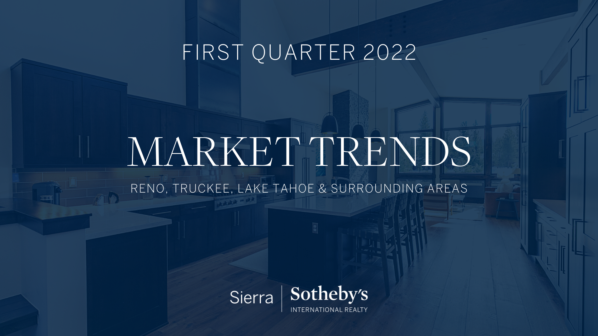 First Quarter 2022 Lake Tahoe & Reno Real Estate Market Trends